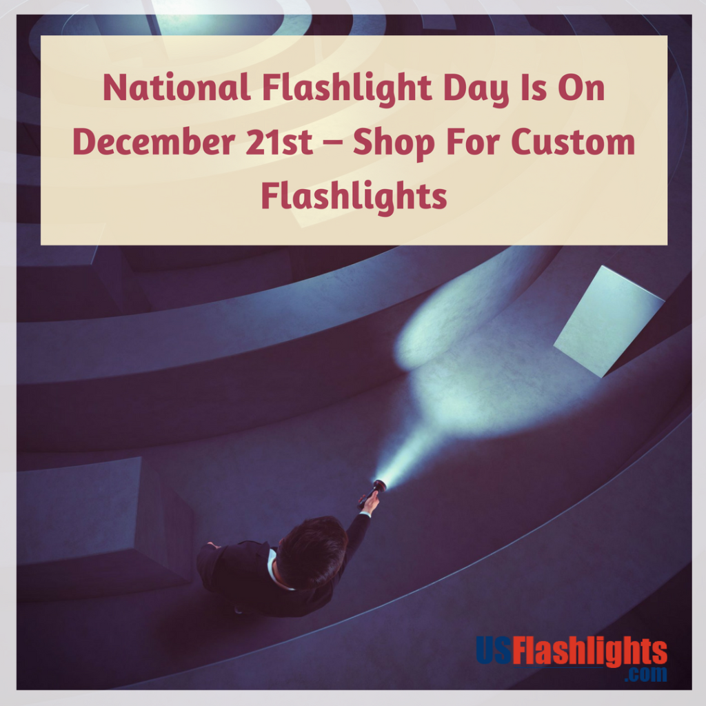 National Flashlight Day Is On December 21st – Shop For Custom Flashlights