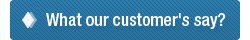 What Our Customer's Say? What Our Customer's Say?